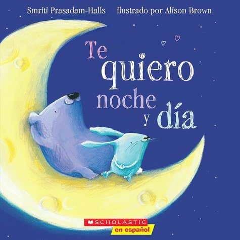 Stock image for Te quiero noche y dia (Spanish) (I Love You Night & Day) for sale by HPB-Ruby