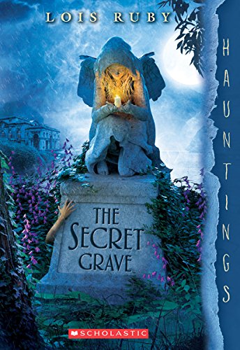 9780545932509: The Secret Grave: A Hauntings Novel: (A Hauntings Novel)