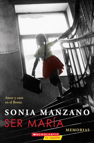 9780545933513: Ser Mara: Amor Y Caos En El Bronx (Becoming Maria): Amor Y Caos En El Bronx: Amor y caos en el Bronx/ Love and Chaos in the South Bronx