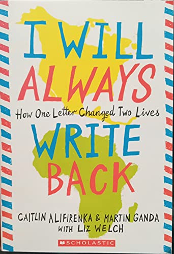 9780545934268: I Will Always Write Back: How One Letter Changed Two Lives