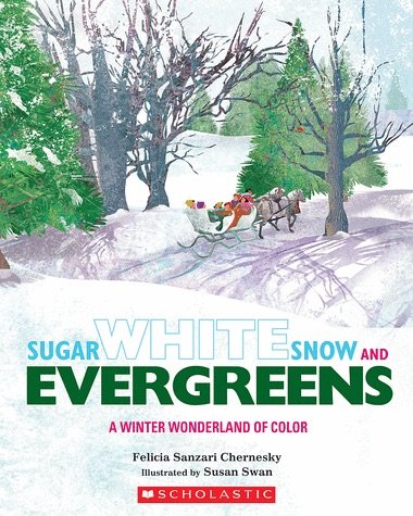 9780545934398: Sugar White Snow and Evergreens: A Winter Wonderland of Color