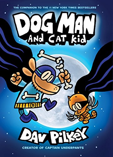 Stock image for Dog Man and Cat Kid: From the Creator of Captain Underpants (Dog Man #4) for sale by Goodwill of Colorado