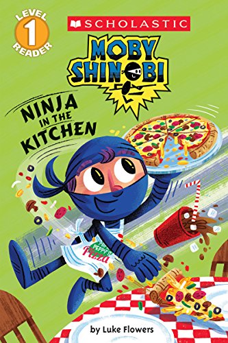 Imagen de archivo de Ninja in the Kitchen (Scholastic Reader, Level 1: Moby Shinobi) a la venta por SecondSale