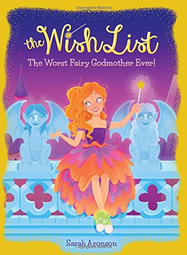 Stock image for The Worst Fairy Godmother Ever! (The Wish List #1) (1) for sale by Your Online Bookstore
