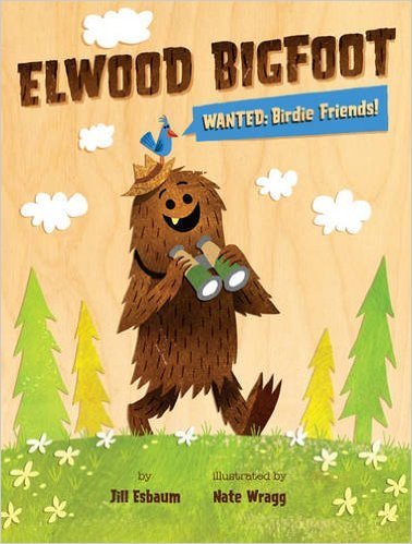 Stock image for Elwood Bigfoot: Wanted: Birdie Friends! for sale by HPB-Diamond