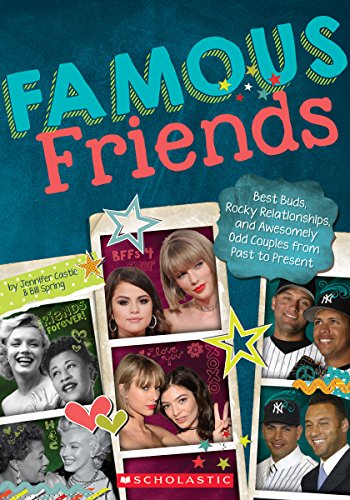 Imagen de archivo de Famous Friends: Best Buds, Rocky Relationships, and Awesomely Odd Couples from Past to Present a la venta por HPB Inc.