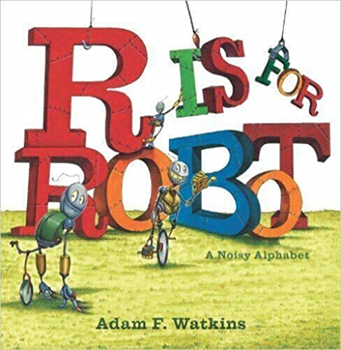 Beispielbild fr R Is for Robot: A Noisy Alphabet zum Verkauf von Better World Books