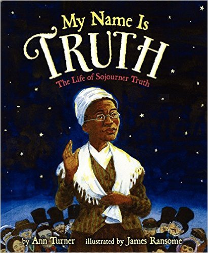 Stock image for My Name Is Truth: The Life of Sojourner Truth for sale by SecondSale