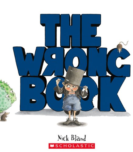 The Wrong Book (9780545980340) by Bland, Nick