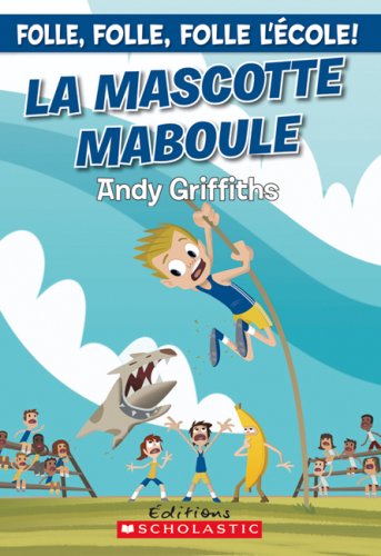 9780545981231: La Mascotte Maboule (Folle, Folle, Folle L'Ecole!)