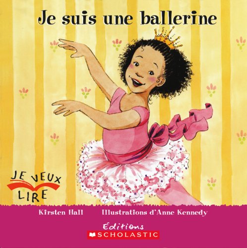 9780545981262: Je Suis Une Ballerine (Je Veux Lire)