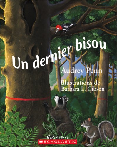 Un Dernier Bisou (French Edition) (9780545981477) by Penn, Audrey