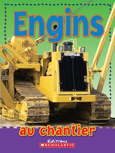 Engins Au Chantier (French Edition) (9780545981507) by Picthall, Chez; Gunzi, Christiane