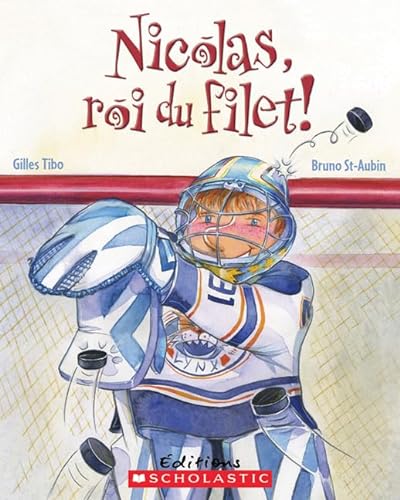 Nicolas, Roi Du Filet! (French Edition) (9780545981668) by Tibo, Gilles