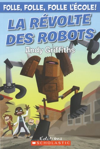 9780545981897: La Revolte Des Robots (Folle, Folle, Folle L'Ecole!)