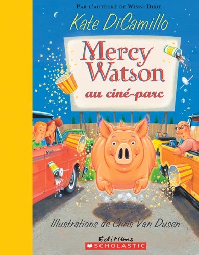 Mercy Watson Au Cine-Parc (French Edition) (9780545982016) by DiCamillo, Kate