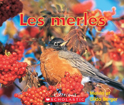 Les Merles (Lire Et Decouvrir) (French Edition) (9780545982443) by Berger, Gilda