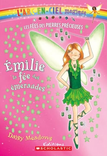 Stock image for Emilie, La Fee Des Emeraudes (L'Arc-En-Ciel Magique - Les Fees Des Bijoux) (French Edition) for sale by HPB-Ruby