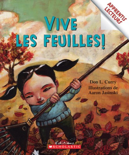 Vive Les Feuilles! (Apprentis Lecteurs) (French Edition) (9780545991506) by Curry, Don L