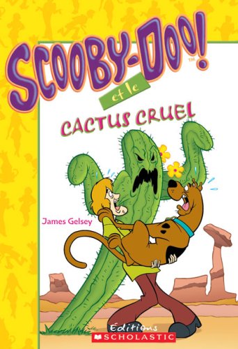 Scooby-Doo! et le cactus cruel (9780545992091) by Gelsey, James