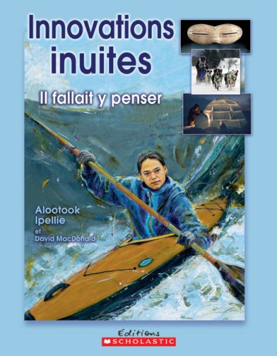 Imagen de archivo de Innovations Inuites : Il Fallait y Penser a la venta por Better World Books