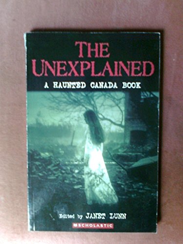 Stock image for Unexplained : A Haunted Canada Anthology for sale by Better World Books