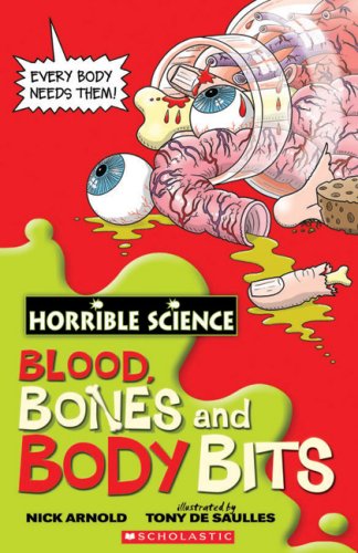 9780545993241: Blood, Bones And Body Bits (Horrible Science) by Arnold, Nick new edition (2008)
