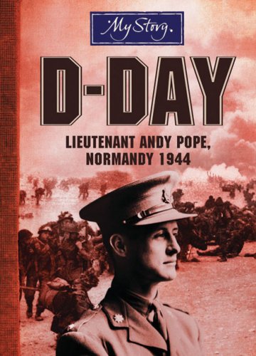 Imagen de archivo de D-Day : Lieutenant Andy Pope, Normandy 1944 a la venta por Better World Books: West