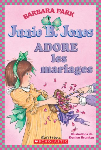 9780545995160: Junie B. Jones Adore Les Mariages