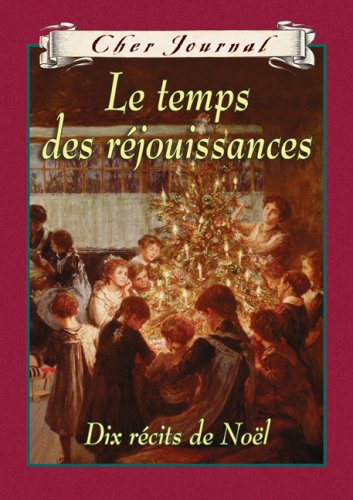 Beispielbild fr Cher Journal: Le Temps Des Rjouissances (French Edition) zum Verkauf von GF Books, Inc.