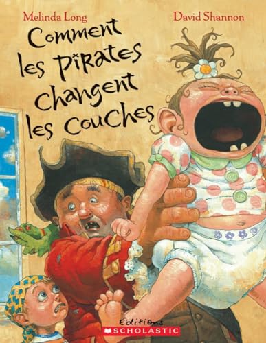9780545998222: Comment Les Pirates Changent Les Couches (Album Illustre)