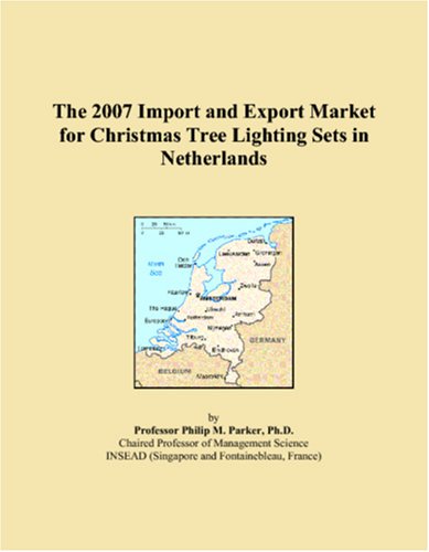 9780546330632: The 2007 Import and Export Market for Christmas Tree Lighting Sets in Netherlands