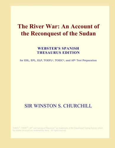 Imagen de archivo de The River War: An Account of the Reconquest of the Sudan (Webster's Spanish Thesaurus Edition) a la venta por Revaluation Books