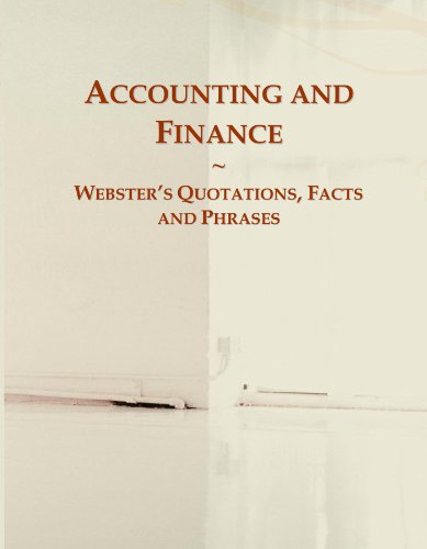 Stock image for Accounting and Finance: Webster's Quotations, Facts and Phrases for sale by Bookmonger.Ltd