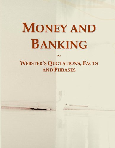 9780546594546: Money and Banking: Webster's Quotations, Facts and Phrases