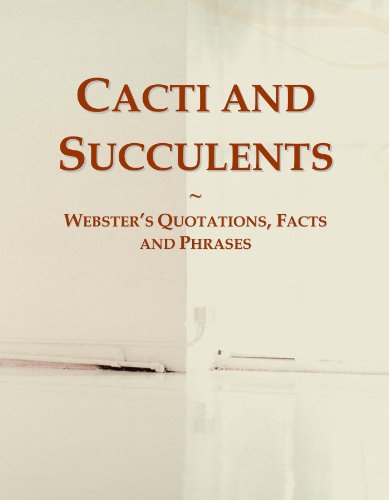 Beispielbild fr Cacti and Succulents: Webster's Quotations, Facts and Phrases zum Verkauf von WorldofBooks