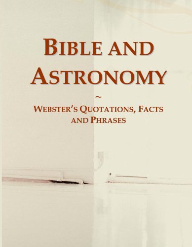 Stock image for Bible and Astronomy: Webster's Quotations, Facts and Phrases for sale by Revaluation Books