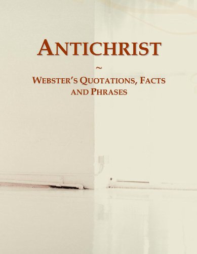 Beispielbild fr Antichrist: Webster's Quotations, Facts and Phrases zum Verkauf von AwesomeBooks