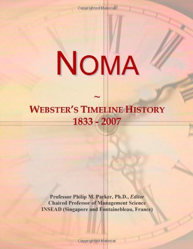 Imagen de archivo de Noma: Webster's Timeline History, 1833 - 2007 a la venta por Revaluation Books