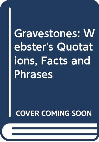 Imagen de archivo de Gravestones: Webster's Quotations, Facts and Phrases a la venta por Revaluation Books