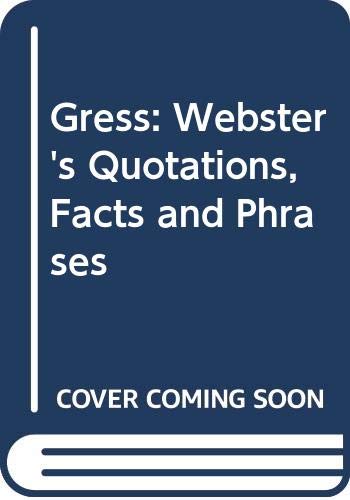 9780546777437: Gress: Webster's Quotations, Facts and Phrases