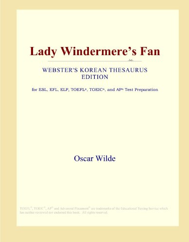 9780546839951: Lady Windermere's Fan (Webster's Korean Thesaurus Edition)