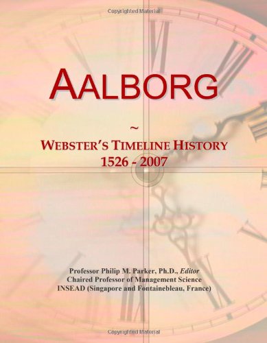 9780546851595: Aalborg: Webster's Timeline History, 1526 - 2007