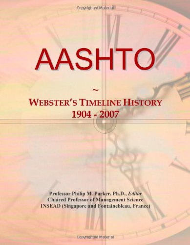 9780546851823: AASHTO: Webster's Timeline History, 1904 - 2007