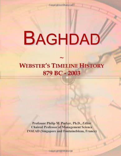 Imagen de archivo de Baghdad: Webster's Timeline History, 879 BC - 2003 a la venta por HPB-Movies
