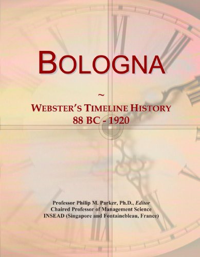 Beispielbild fr Bologna: Webster's Timeline History, 88 BC - 1920 zum Verkauf von Buchpark