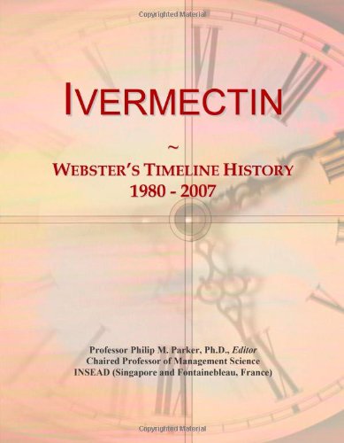 Beispielbild fr Ivermectin: Webster's Timeline History, 1980 - 2007 zum Verkauf von Buchpark