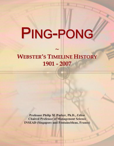 9780546893380: Ping-pong: Webster's Timeline History, 1901 - 2007