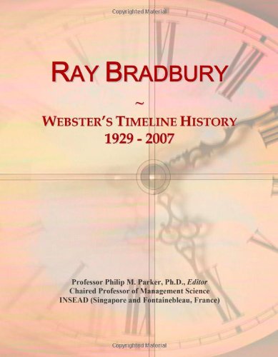 9780546895742: Ray Bradbury: Webster's Timeline History, 1929 - 2007
