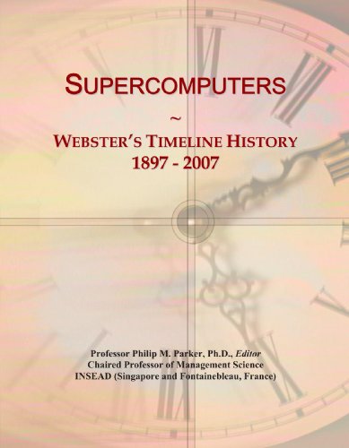 Imagen de archivo de Supercomputers: Webster's Timeline History, 1897 - 2007 a la venta por Wonder Book